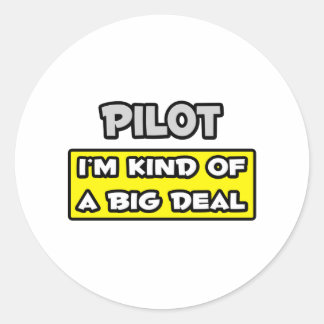 Piloot .. Ik ben een beetje een grote deal Ronde Sticker