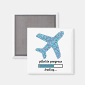 "Piloot in progress" vliegtuig Magnet (Voorkant / Achterkant)