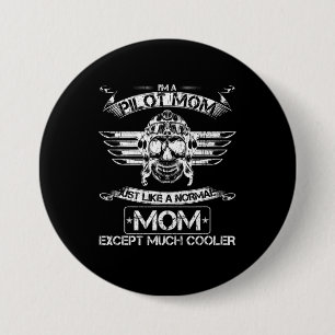 Piloot Mam, net als een normale moeder, behalve Ronde Button 7,6 Cm