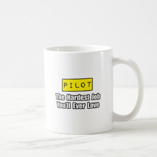 Piloot...moeilijkste baan waar je ooit van zult ho koffiemok