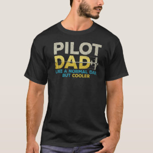 Piloot vader als een normale vader, maar koelere V T-shirt