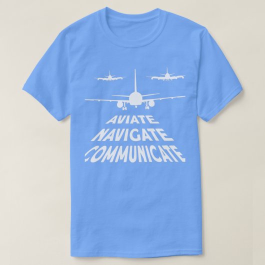 Pilot Aviate Navigate Communicate T-shirt (Design voorkant)