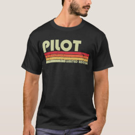 PILOT Funny Job Title Profession Birthday Worker T-shirt