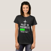 Pilot In Progress Funny Flight School Student T-shirt (Voorkant volledig)