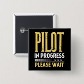 Pilot in Progress – Loading Bar Aviation Design Vierkante Button 5,1 Cm (Voorkant /achterkant)