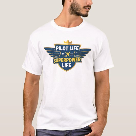 Pilot Life = Superpower Life – Funny Aviator Aviat T-shirt (Voorkant)