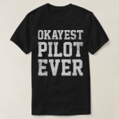 Pilot Okayest Pilot Ever T-shirt (Design voorkant)