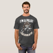 Pilot Pilot Humor Funny Pilot Saying Gift T-shirt (Voorkant volledig)