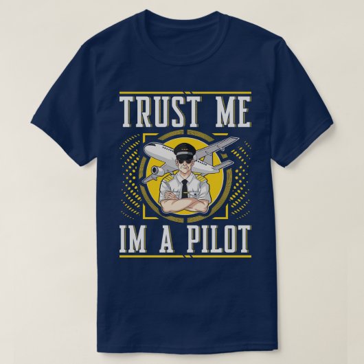 Piloten Gift Vertrouw me in een piloot luchtvaart  T-shirt (Design voorkant)