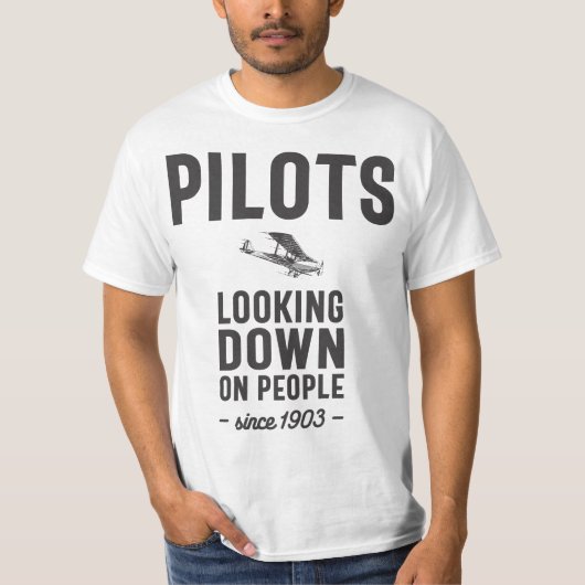 Piloten - mensen omlaag kijken sinds 1903 t-shirt (Voorkant)