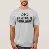 Piloting Is Hard Work™ T-shirt (Voorkant)