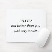 PILOTS is niet beter dan u gewoon veel koeler Muismat (Met muis)