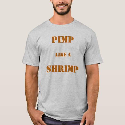 Pimp als een Shimp T-shirt (Voorkant)