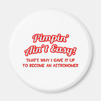 Pimpin' Ain't Easy .. astronoom Magneet