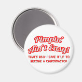 Pimpin' Ain't Easy .. chiropractor Magneet (Voorkant / Achterkant)