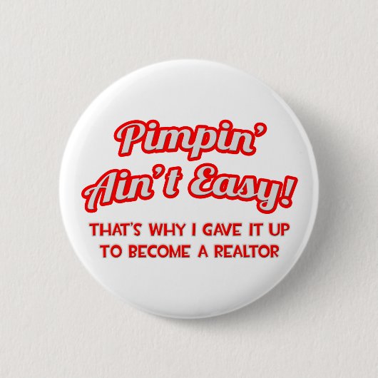 Pimpin' Ain't Easy .. makelaar Ronde Button 5,7 Cm (Voorkant)