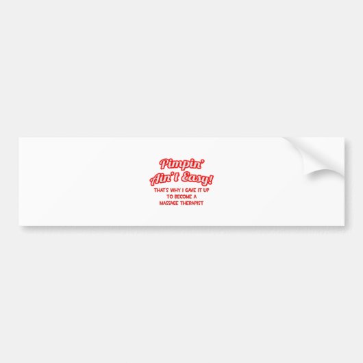 Pimpin' Ain't Easy .. Massagetherapeut Bumpersticker (Voorkant)