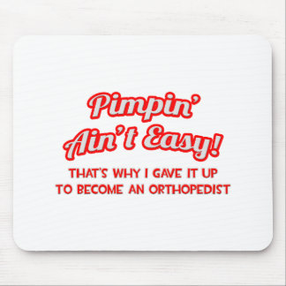 Pimpin' Ain't Easy .. orthopediste Muismat