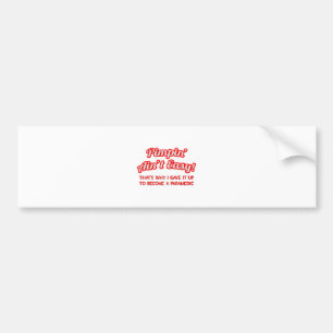 Pimpin' Ain't Easy .. paramedisch Bumpersticker
