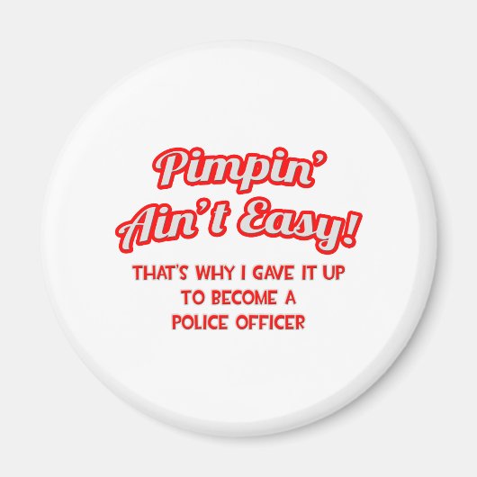 Pimpin' Ain't Easy .. politieagent Magneet (Voorkant)