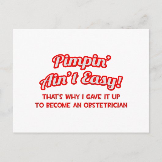 Pimpin' Ain't Easy .. verloskundige Briefkaart (Voorkant)