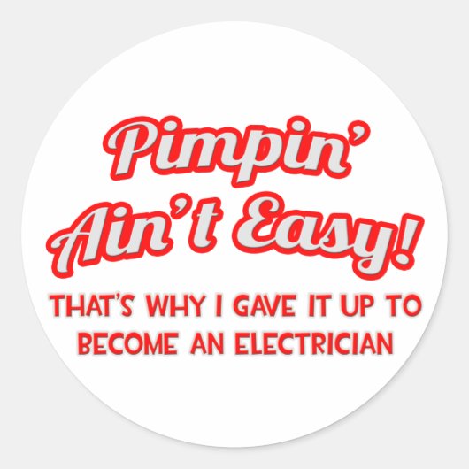 Pimpin is niet gemakkelijk.. elektricien ronde sticker (Voorkant)