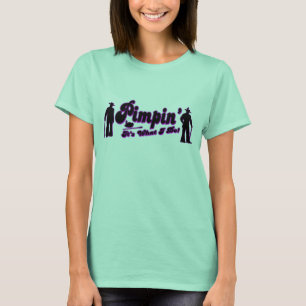 Pimpin T-Shirt
