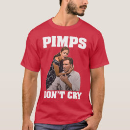 Pimps Don't Cry beroemd gemaakt door The Other Guy T-shirt