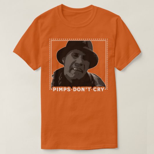 Pimps Dont Cry T-shirt (Design voorkant)