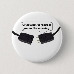 Pin Connectors - Ik respecteer je 's ochtends Ronde Button 5,7 Cm