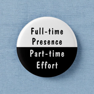 Pin met knop van grappig werk voor fulltime aanwez ronde button 3,2 cm