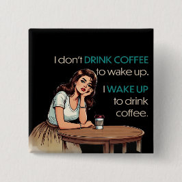 Pin-up Girl - Ik word wakker om koffie te Drinken Vierkante Button 5,1 Cm
