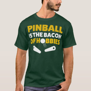 Pinball Bacon van Hobbies Arcade Funny Game Retro T-shirt