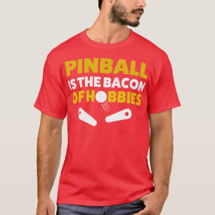 Pinball Bacon van Hobbies Arcade Funny Game Retro T-shirt