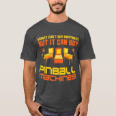 Pinball Machines Funny  Arcade Game Lover T-shirt (Voorkant)