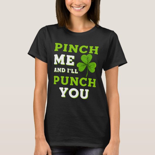 Pinch Me And I ll Punch You  St Patrick s Day Patt T-shirt (Voorkant)