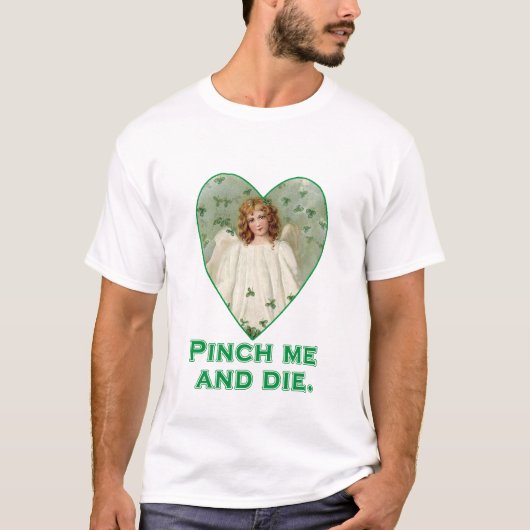 Pinch me en Die Funny St. Patricks Day Design T-shirt (Voorkant)