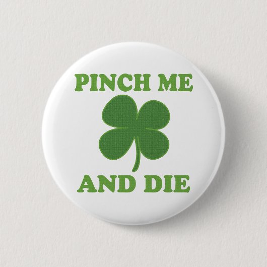 Pinch me en Die Irish Ronde Button 5,7 Cm (Voorkant)