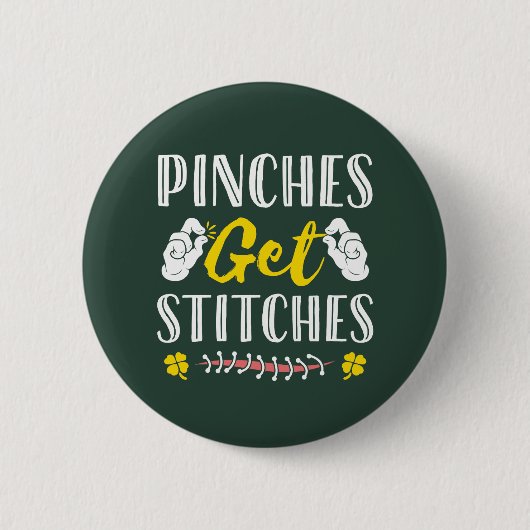 Pinches krijgen Stitches Funny St. Patrick's Day Ronde Button 5,7 Cm (Voorkant)
