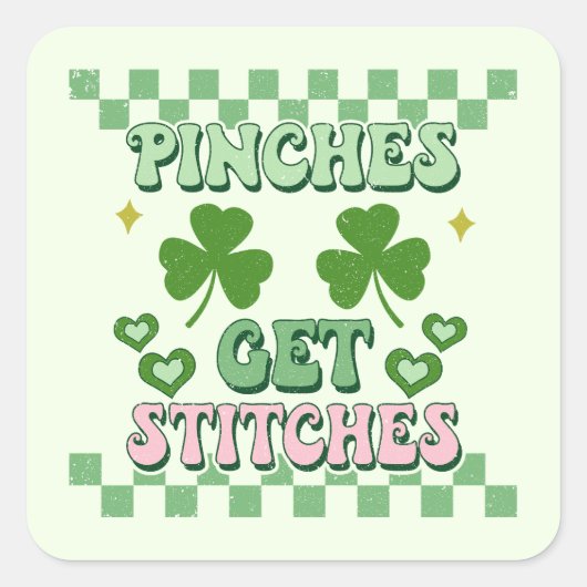 Pinches krijgen Stitches Funny St. Patrick's Day Vierkante Sticker (Voorkant)