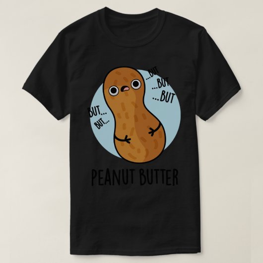 Pindakaas Grappig Voedsel Pun 1 T-shirt (Design voorkant)