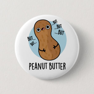 Pindakaas grappige noot woordspeling ronde button 5,7 cm