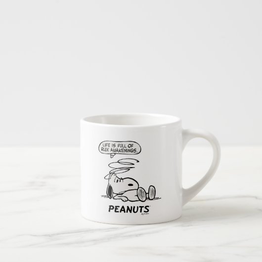 pinda's | Het leven zit vol met onbeleefde ontwake Espresso Kop (Rechts)