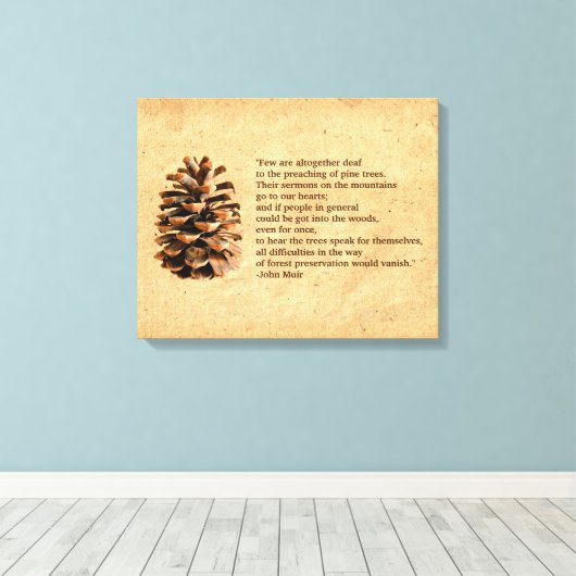 Pine Cone en John Muir Quote Canvas Afdruk (Insitu (Houten vloer))