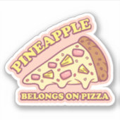 Pineappel behoort tot de Pizza - Pro Hawaiian Pizz Sticker (Voorkant)