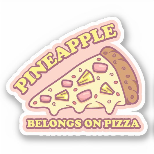 Pineappel behoort tot de Pizza - Pro Hawaiian Pizz Sticker (Voorkant)