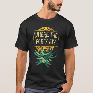 Pineappel ondersteboven waar de partij schimmelwij t-shirt