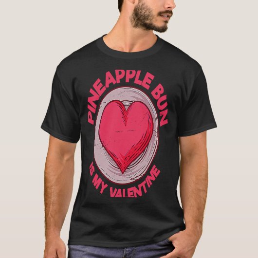 Pineapple Bun Is My Valentine Bolo Bao  Sweet Bun  T-shirt (Voorkant)