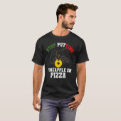Pineapple Pizza Anti Hawaiian Food T-shirt (Voorkant volledig)