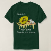 Pineapple Pizza Shhh Niemand hoeft Funny Sh te ken T-shirt (Design voorkant)